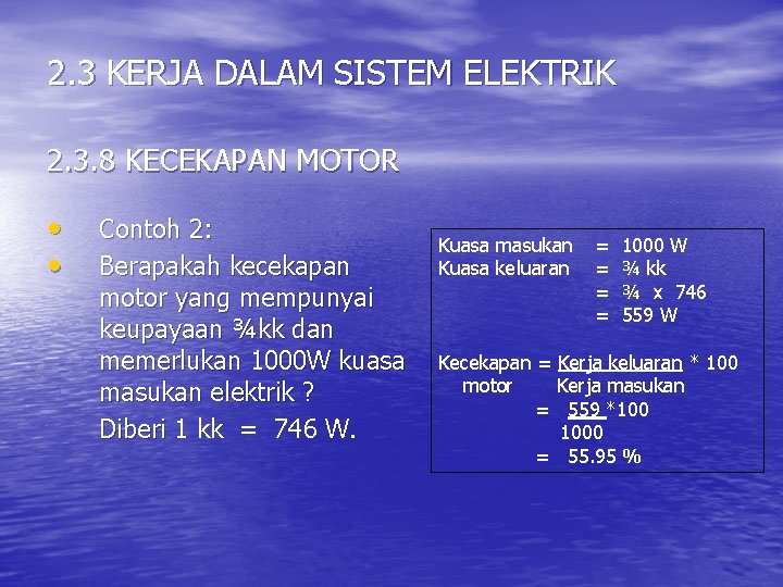 2. 3 KERJA DALAM SISTEM ELEKTRIK 2. 3. 8 KECEKAPAN MOTOR • • Contoh