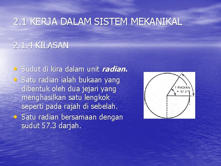 2. 1 KERJA DALAM SISTEM MEKANIKAL 2. 1. 4 KILASAN • Sudut di kira