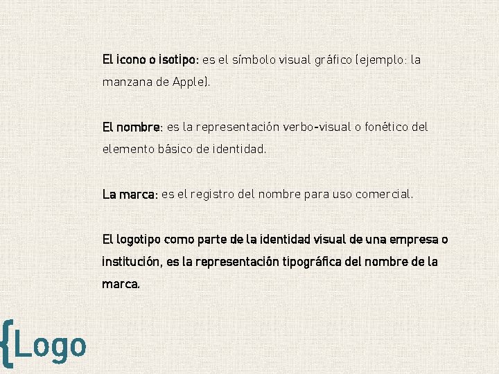 {Logo El icono o isotipo: es el símbolo visual gráfico (ejemplo: la manzana de {Logo El icono o isotipo: es el símbolo visual gráfico (ejemplo: la manzana de