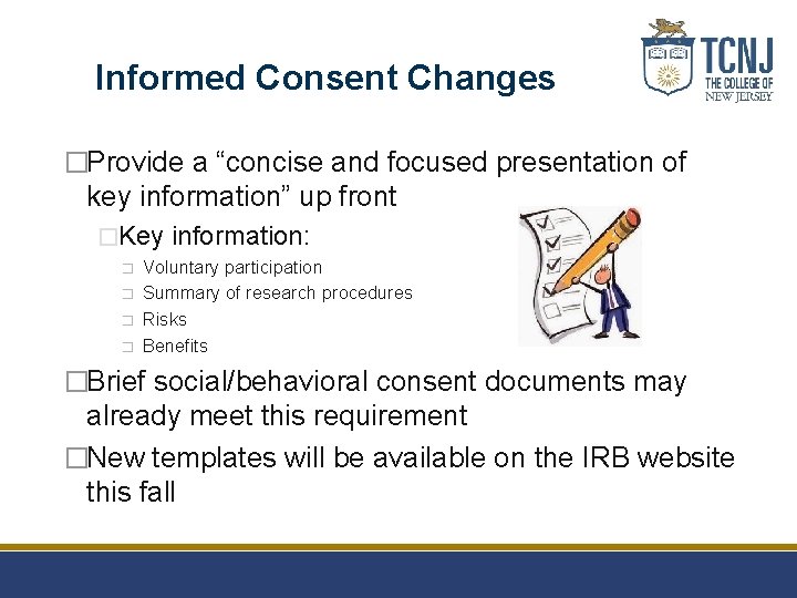 Informed Consent Changes �Provide a “concise and focused presentation of key information” up front
