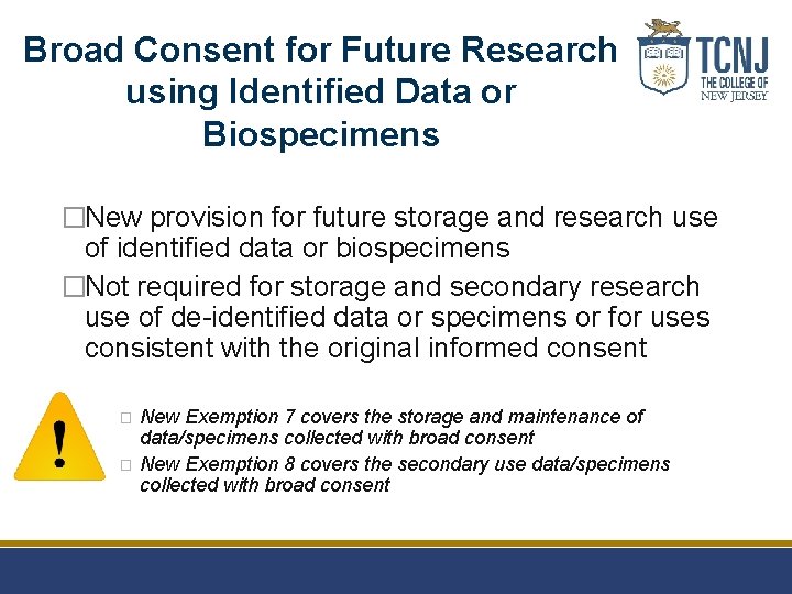 Broad Consent for Future Research using Identified Data or Biospecimens �New provision for future