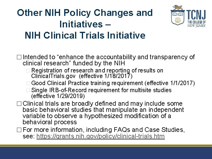 Other NIH Policy Changes and Initiatives – NIH Clinical Trials Initiative �Intended to “enhance