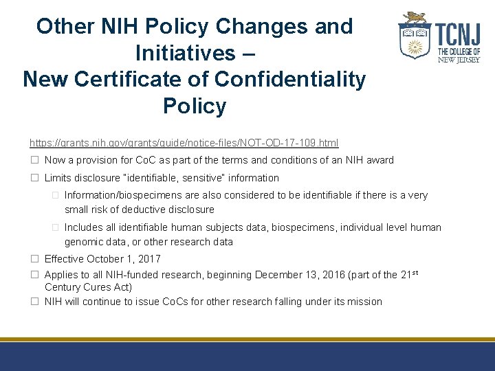Other NIH Policy Changes and Initiatives – New Certificate of Confidentiality Policy https: //grants.