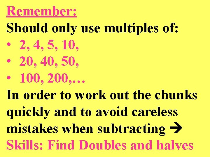 Remember: Should only use multiples of: • 2, 4, 5, 10, • 20, 40,