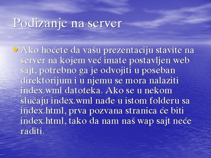 Podizanje na server • Ako ho}ete da va{u prezentaciju stavite na server na kojem