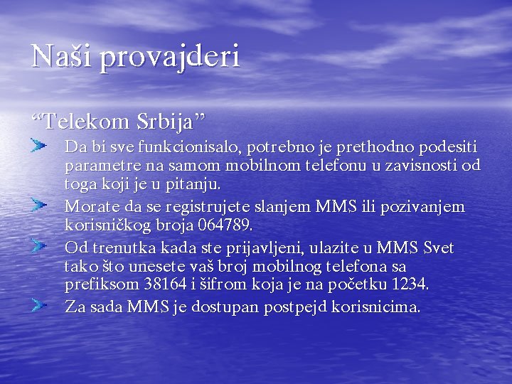 Na{i provajderi “Telekom Srbija” Da bi sve funkcionisalo, potrebno je prethodno podesiti parametre na