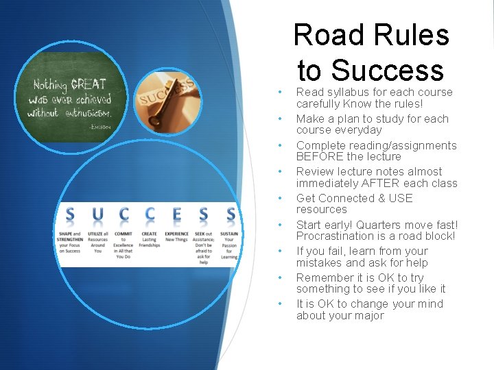  • • • Road Rules to Success Read syllabus for each course carefully
