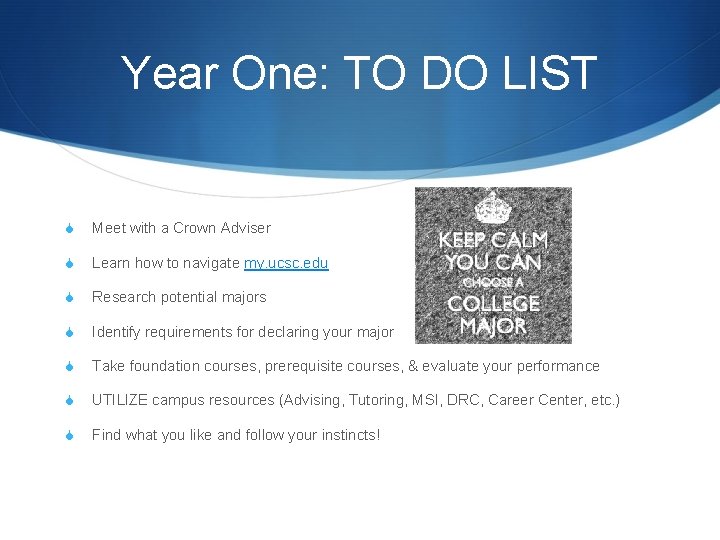 Year One: TO DO LIST S Meet with a Crown Adviser S Learn how