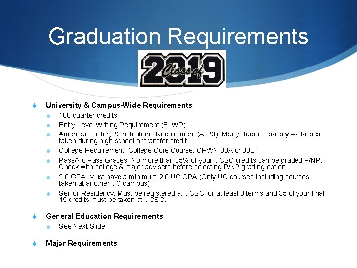 Graduation Requirements S University & Campus-Wide Requirements S S S S General Education Requirements