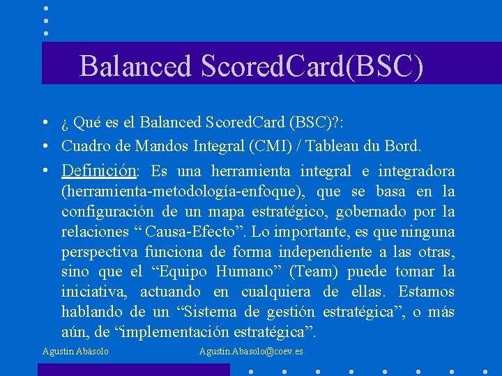 Balanced Scored. Card(BSC) • ¿ Qué es el Balanced Scored. Card (BSC)? : •