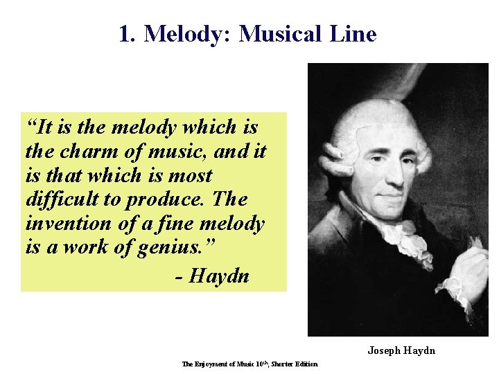 1. Melody: Musical Line “It is the melody which is the charm of music,