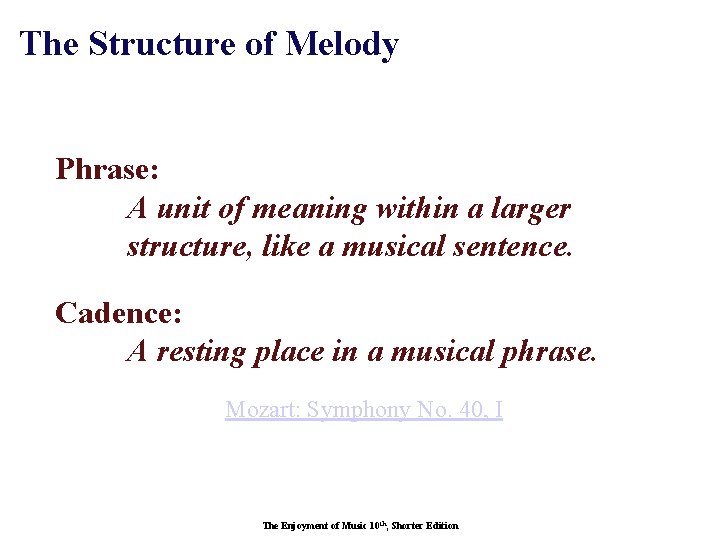 The Structure of Melody Phrase: A unit of meaning within a larger structure, like