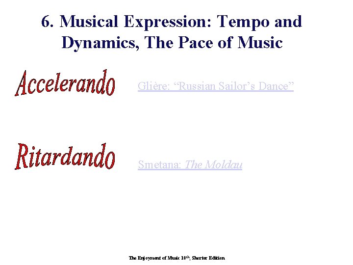 6. Musical Expression: Tempo and Dynamics, The Pace of Music Glière: “Russian Sailor’s Dance”