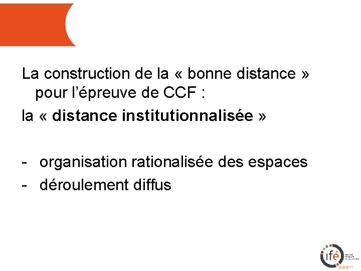 La construction de la « bonne distance » pour l’épreuve de CCF : la