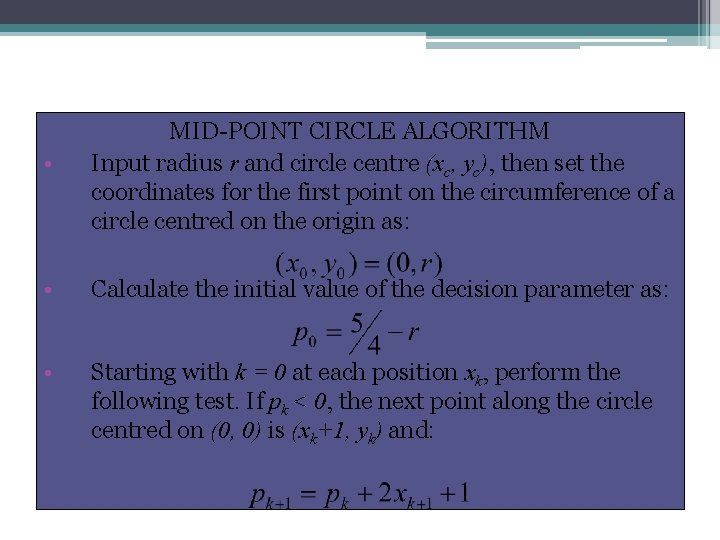 MID-POINTCircle CIRCLE ALGORITHM The Mid-Point Algorithm • Input radius r and circle centre (xc,