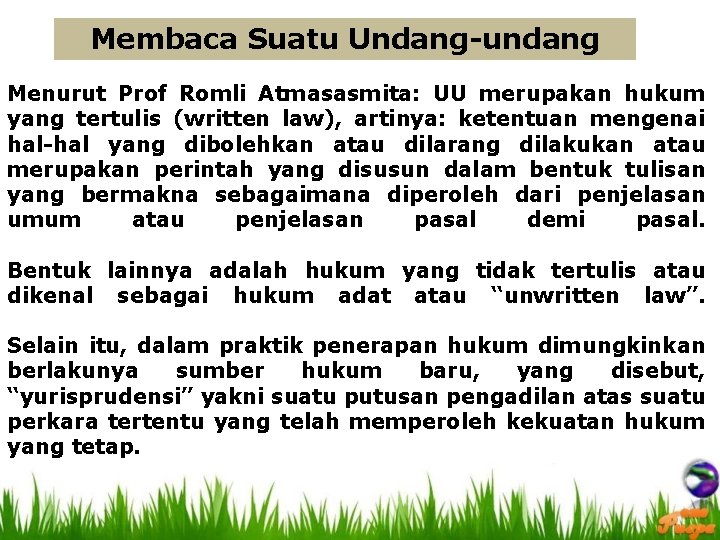 Membaca Suatu Undang-undang Menurut Prof Romli Atmasasmita: UU merupakan hukum yang tertulis (written law),