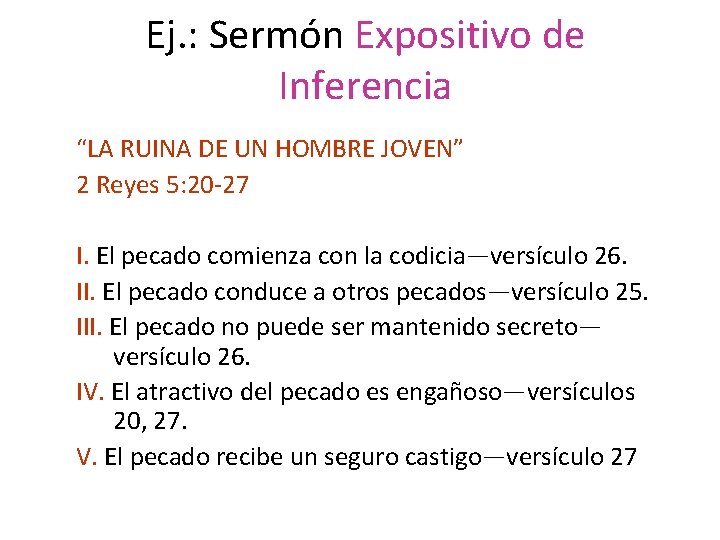 Ej. : Sermón Expositivo de Inferencia “LA RUINA DE UN HOMBRE JOVEN” 2 Reyes