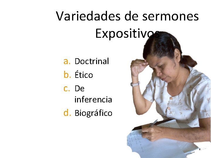 CÓMO CONSTRUIR UN SERMÓN EXPOSITIVO Variedades de sermones Expositivos a. Doctrinal b. Ético c.