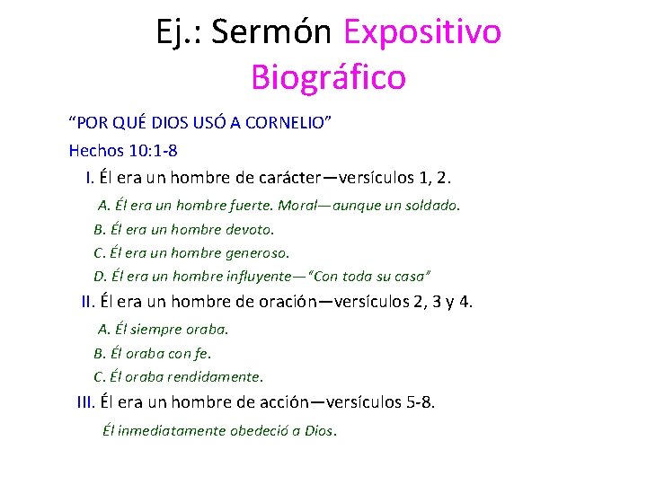 Ej. : Sermón Expositivo Biográfico “POR QUÉ DIOS USÓ A CORNELIO” Hechos 10: 1