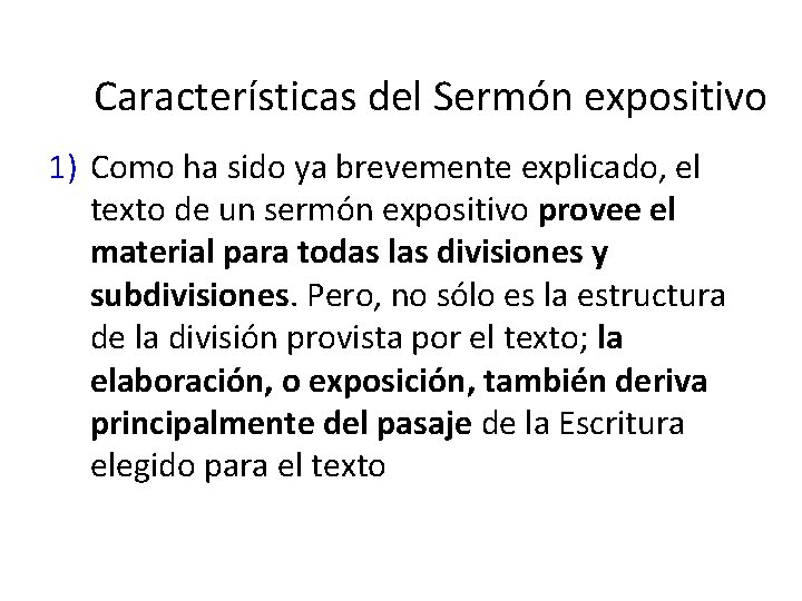 CÓMO CONSTRUIR UN SERMÓN EXPOSITIVO Características del Sermón expositivo 1) Como ha sido ya