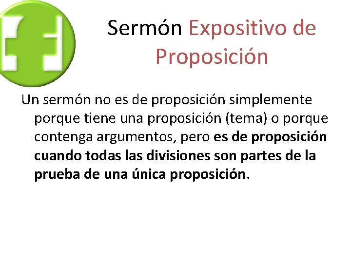 Sermón Expositivo de Proposición Un sermón no es de proposición simplemente porque tiene una