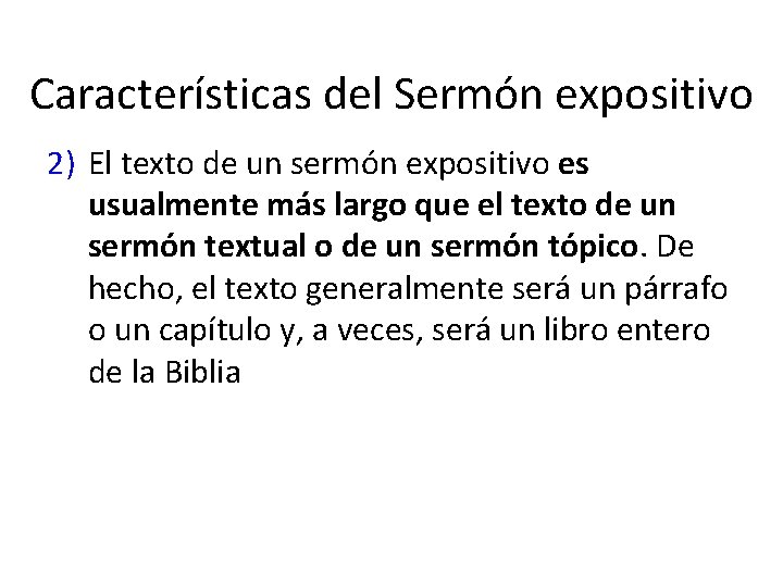 CÓMO CONSTRUIR UN SERMÓN EXPOSITIVO Características del Sermón expositivo 2) El texto de un