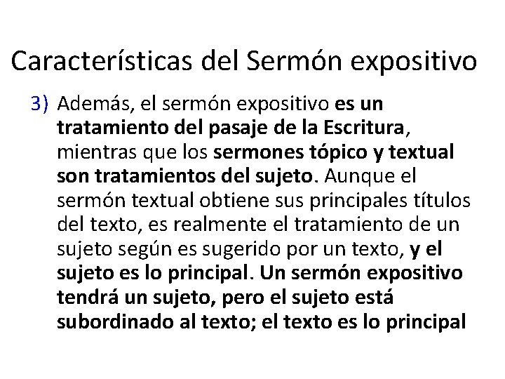CÓMO CONSTRUIR UN SERMÓN EXPOSITIVO Características del Sermón expositivo 3) Además, el sermón expositivo