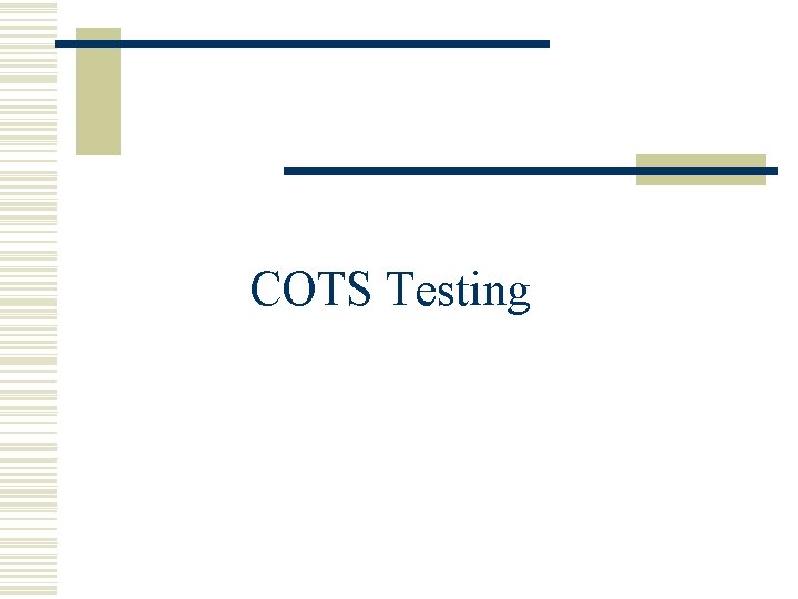 COTS Testing 