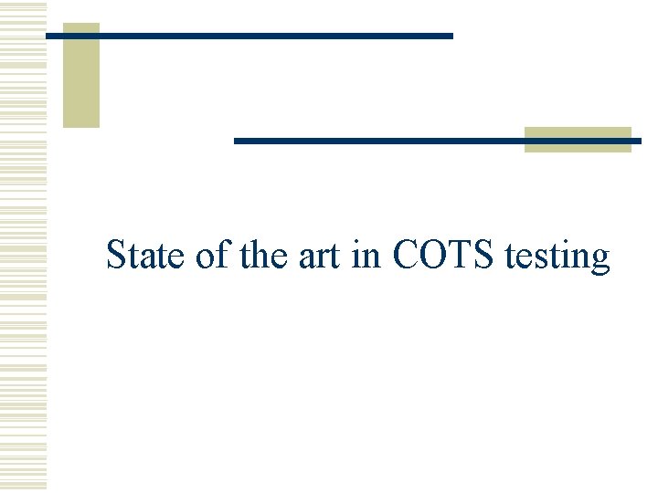 State of the art in COTS testing 