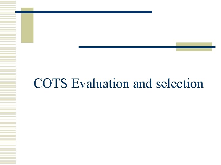 COTS Evaluation and selection 
