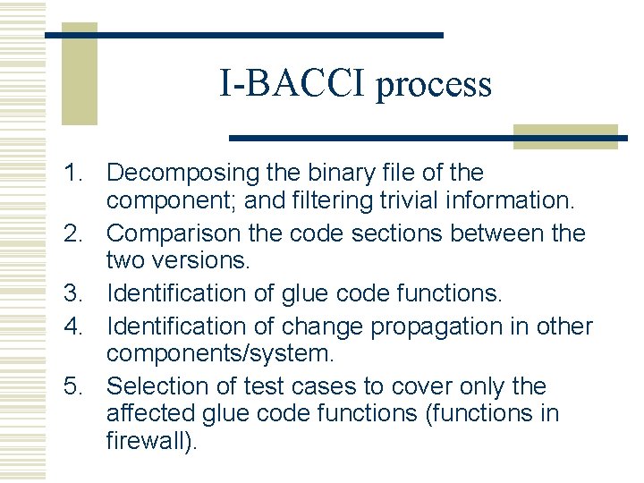 I-BACCI process 1. Decomposing the binary file of the component; and filtering trivial information.