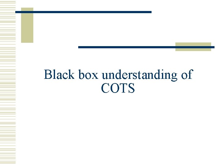 Black box understanding of COTS 