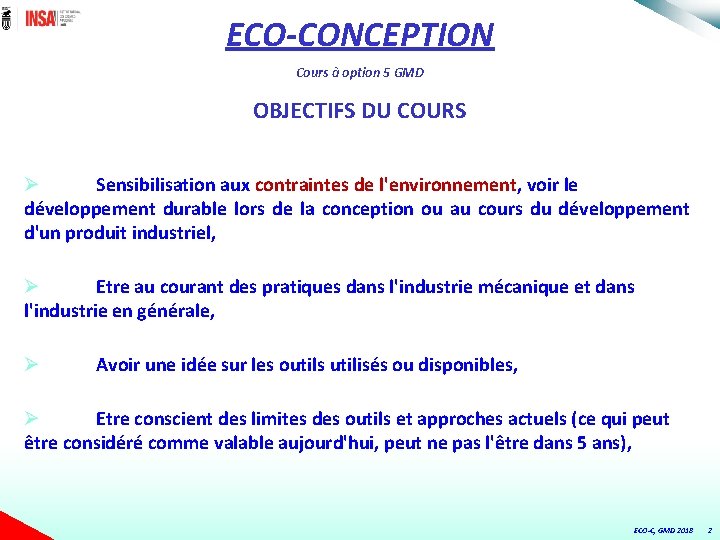 ECO-CONCEPTION Cours à option 5 GMD OBJECTIFS DU COURS Ø Sensibilisation aux contraintes de