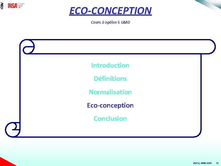 ECO-CONCEPTION Cours à option 5 GMD Introduction Définitions Normalisation Eco-conception Conclusion ECO-C, GMD 2018