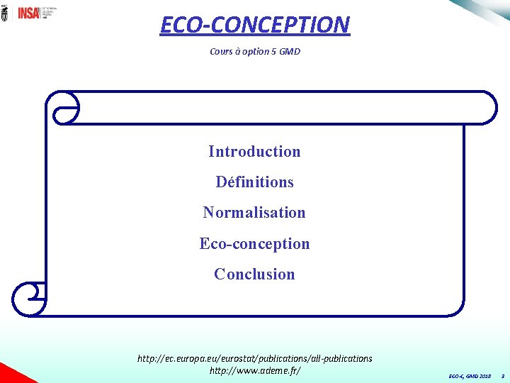 ECO-CONCEPTION Cours à option 5 GMD Introduction Définitions Normalisation Eco-conception Conclusion http: //ec. europa.