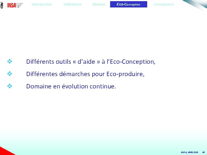 Introduction Définitions Normes Eco-Conception Conclusions v Différents outils « d’aide » à l’Eco-Conception, v