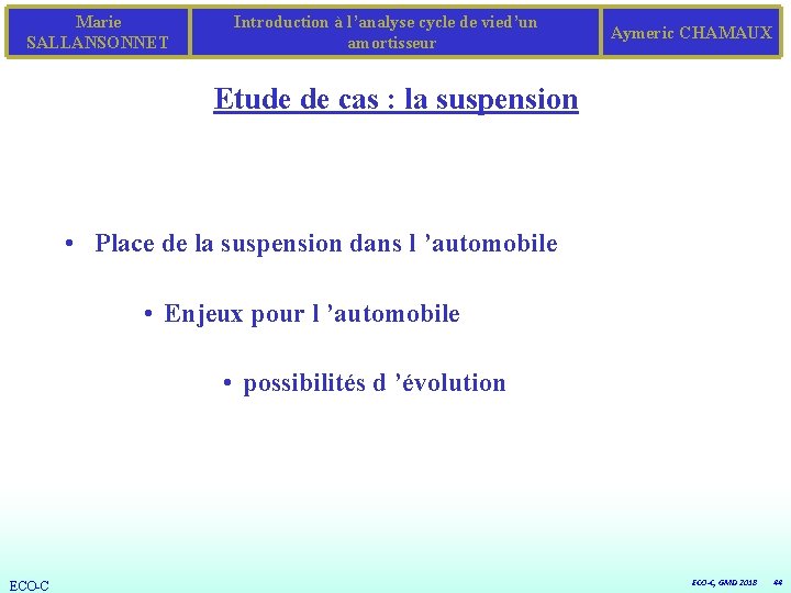 Marie SALLANSONNET Introduction à l’analyse cycle de vied’un amortisseur Aymeric CHAMAUX Etude de cas