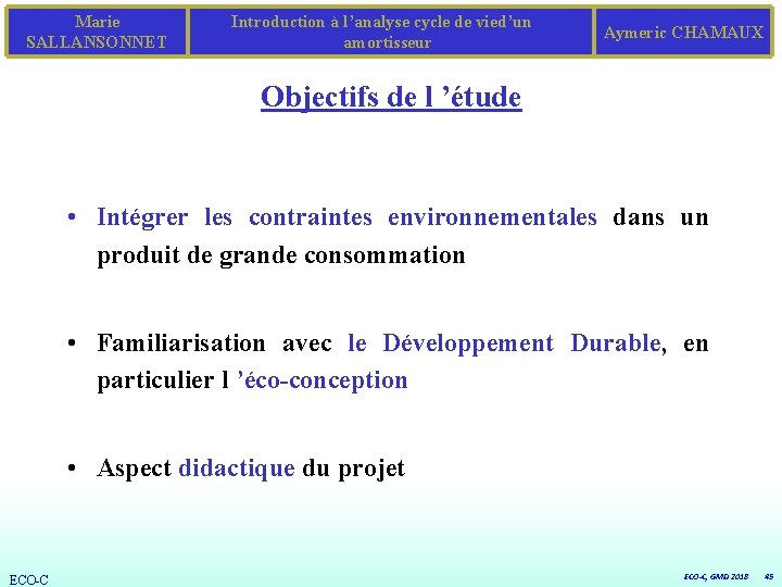 Marie SALLANSONNET Introduction à l’analyse cycle de vied’un amortisseur Aymeric CHAMAUX Objectifs de l