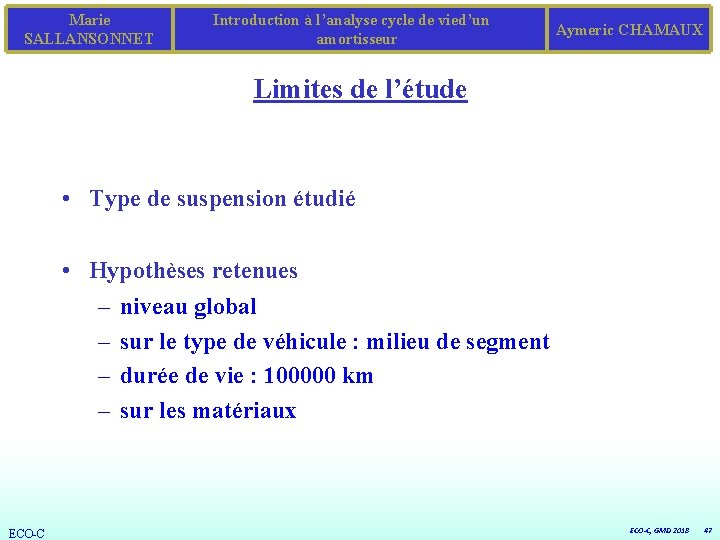 Marie SALLANSONNET Introduction à l’analyse cycle de vied’un amortisseur Aymeric CHAMAUX Limites de l’étude