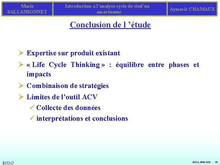 Marie SALLANSONNET Introduction à l’analyse cycle de vied’un amortisseur Aymeric CHAMAUX Conclusion de l