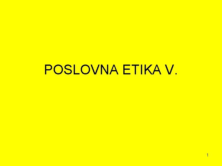 POSLOVNA ETIKA V. 1 