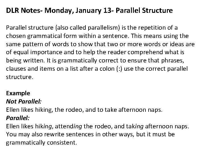 DLR Notes- Monday, January 13 - Parallel Structure Parallel structure (also called parallelism) is