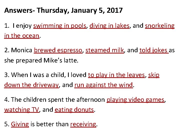 Answers- Thursday, January 5, 2017 1. I enjoy swimming in pools, diving in lakes,