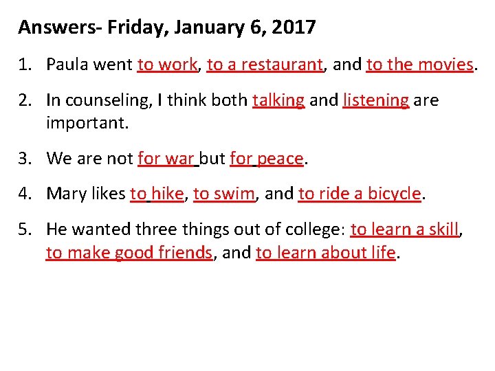 Answers- Friday, January 6, 2017 1. Paula went to work, to a restaurant, and