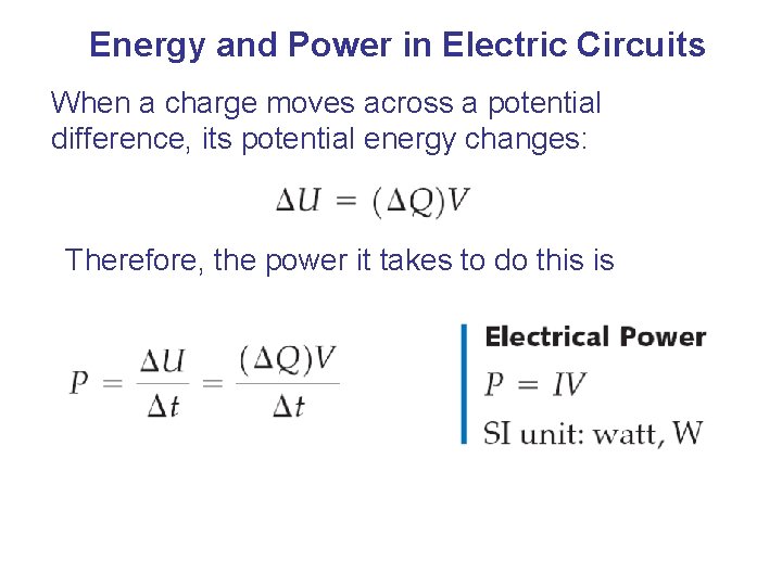 Energy and Power in Electric Circuits When a charge moves across a potential difference,
