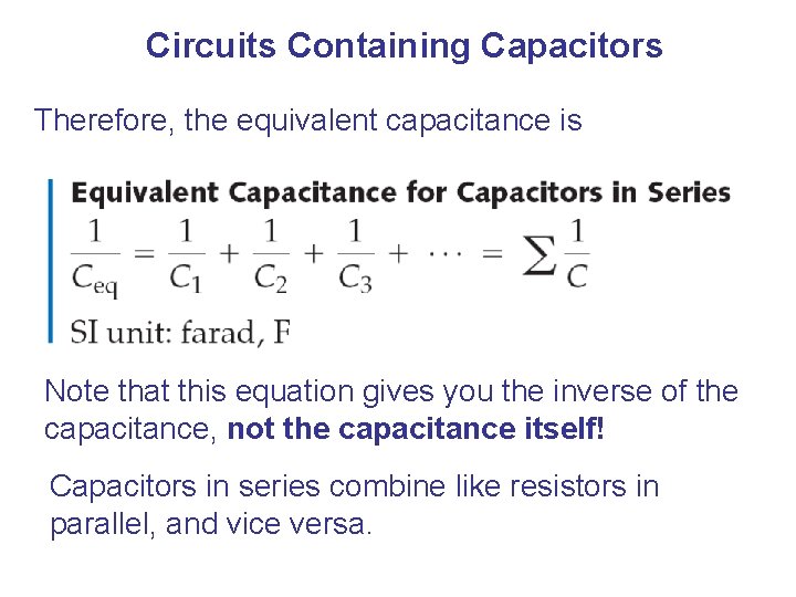 Circuits Containing Capacitors Therefore, the equivalent capacitance is Note that this equation gives you