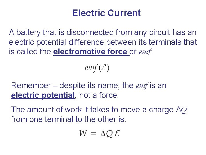 Electric Current A battery that is disconnected from any circuit has an electric potential