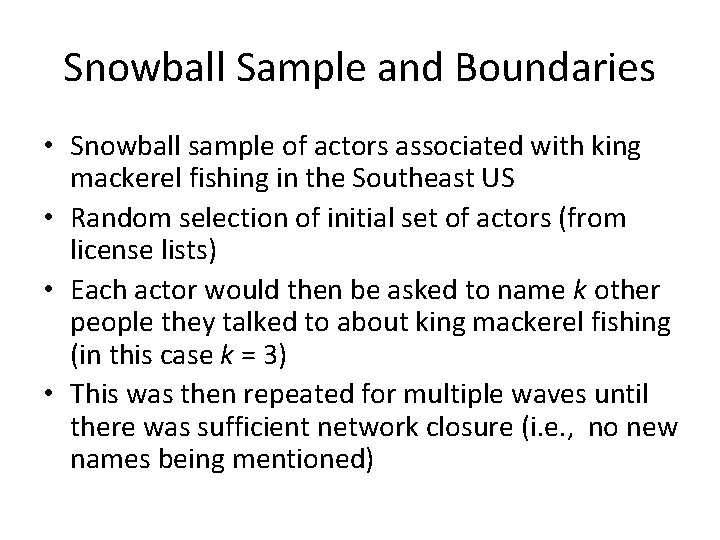 Snowball Sample and Boundaries • Snowball sample of actors associated with king mackerel fishing