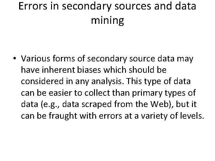 Errors in secondary sources and data mining • Various forms of secondary source data