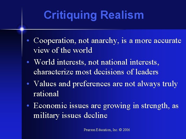 Critiquing Realism • Cooperation, not anarchy, is a more accurate view of the world